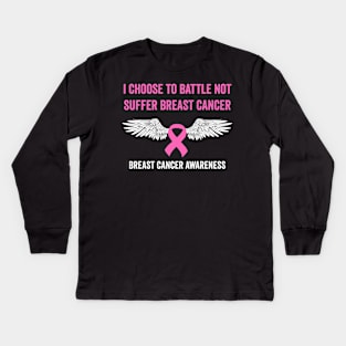 I choose to battle not suffer breast cancer - breast cancer awareness Kids Long Sleeve T-Shirt